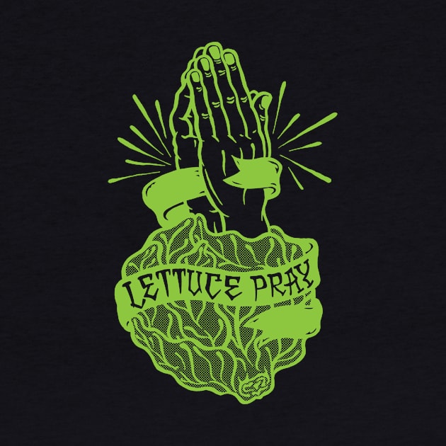 Lettuce Pray by JohnWarfel